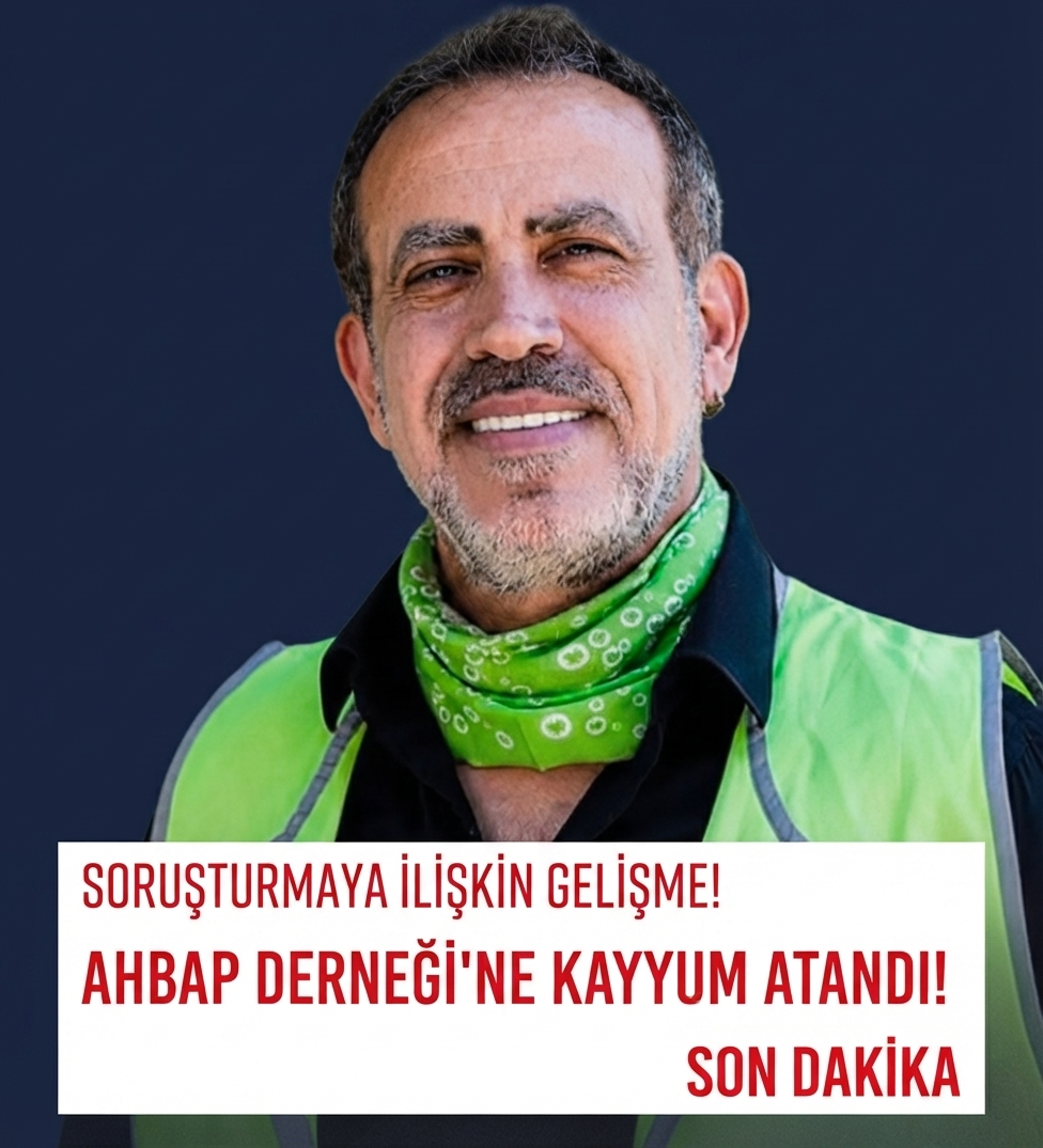 Ahbap Derneği'nin Tüm Mal Varlığına Kayyum Atandı
