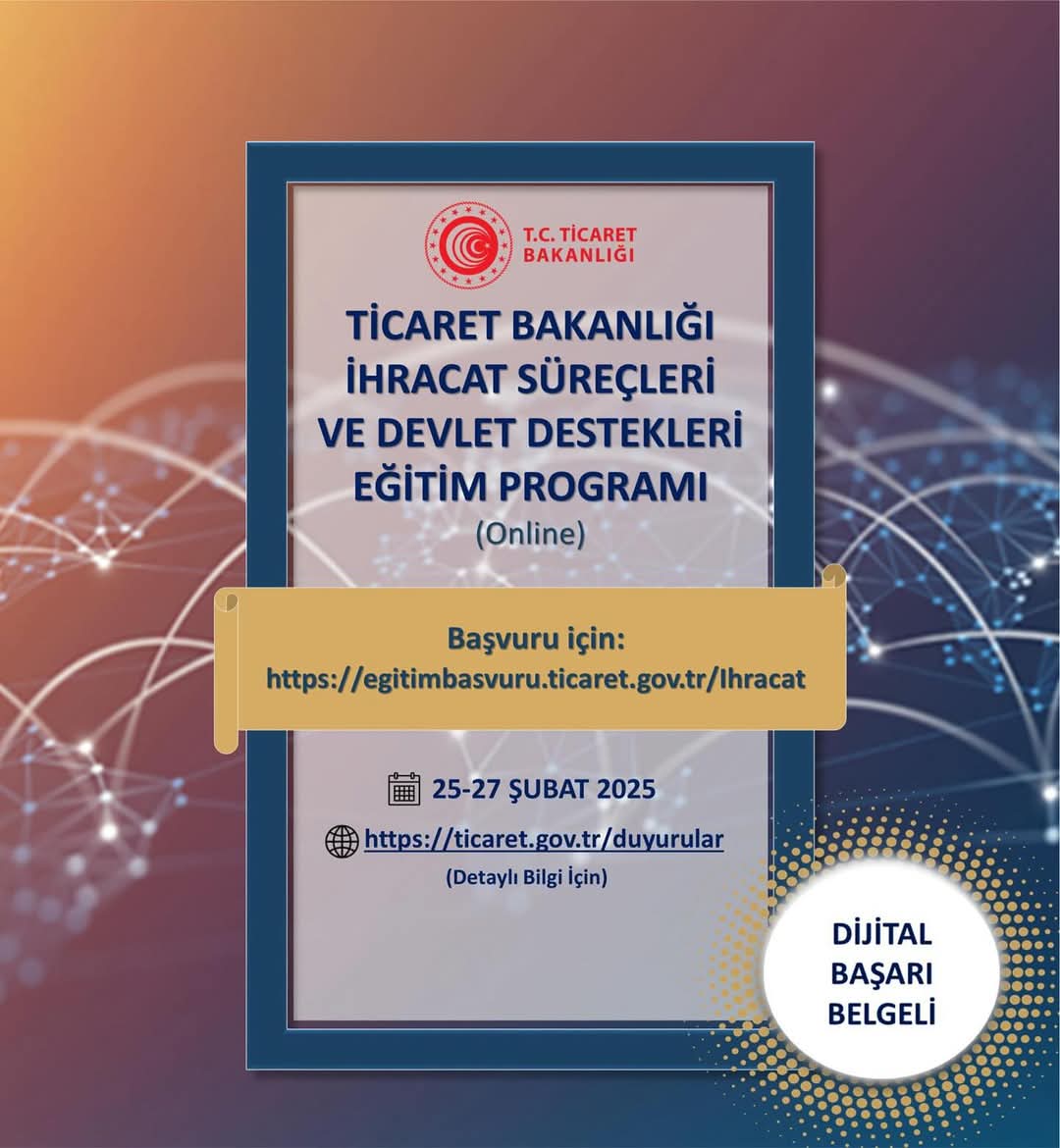 Ticaret Bakanlığı'ndan İhracatçılara Büyük Fırsat: Çevrimiçi Eğitim Programı Başlıyor