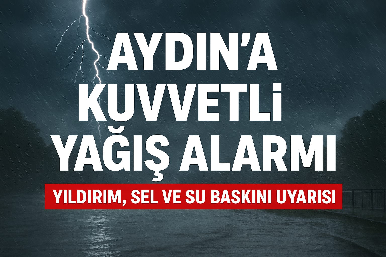 AYDIN’DA YAĞIŞ ALARMI: CUMA VE CUMARTESİ GÜNÜ KUVVETLİ SAĞANAK BEKLENİYOR