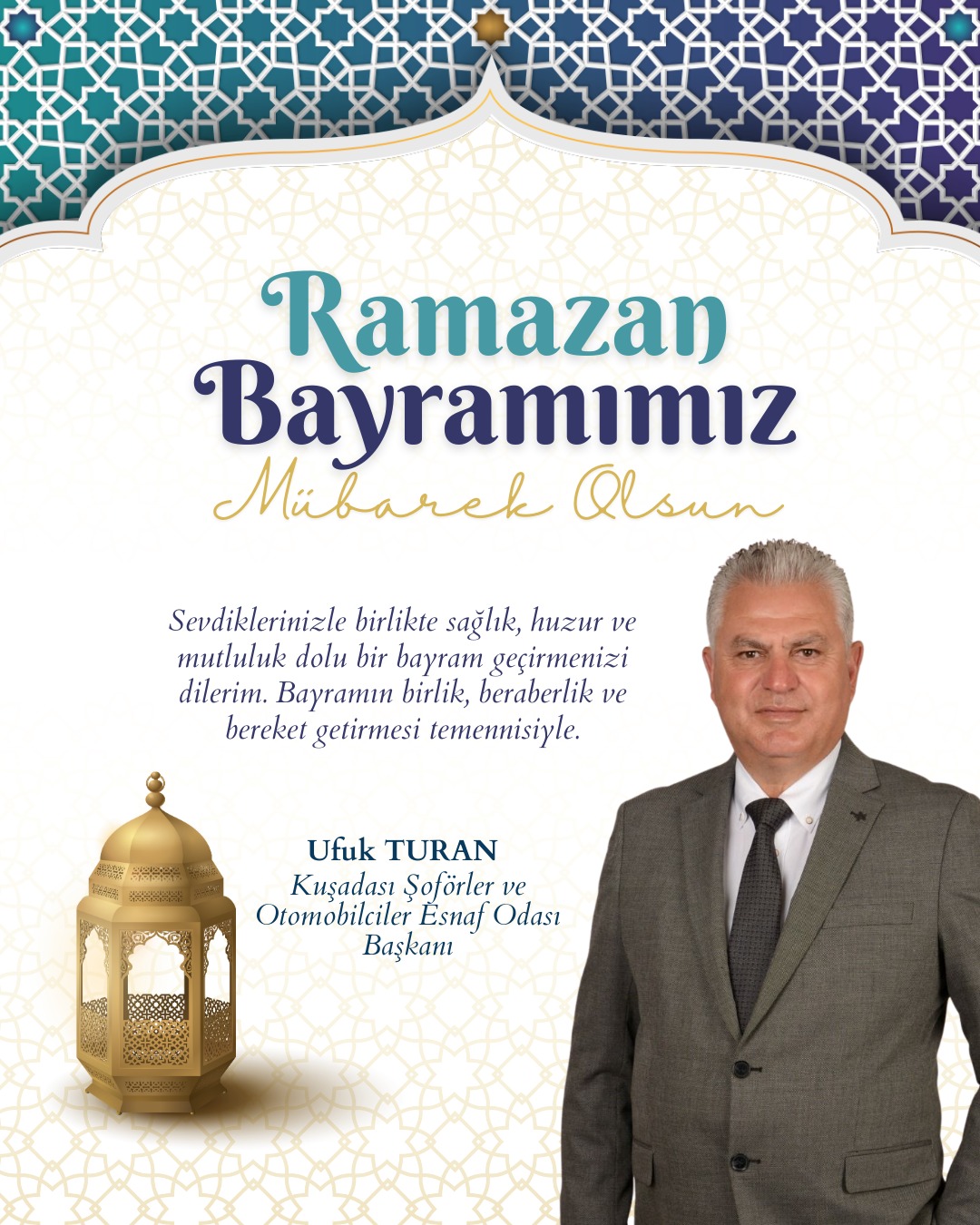 Kuşadası Şoförler ve Otomobilciler Esnaf Odası Başkanı Ufuk TURAN Ramazan Bayramı Mesajı