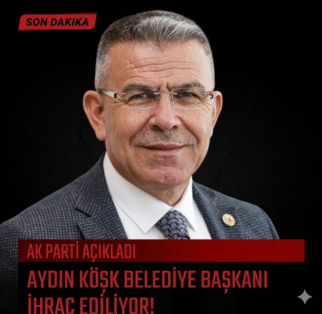 ​AK Parti’de İhraç İstemi: Köşk Belediye Başkanı Disipline Sevk Edildi