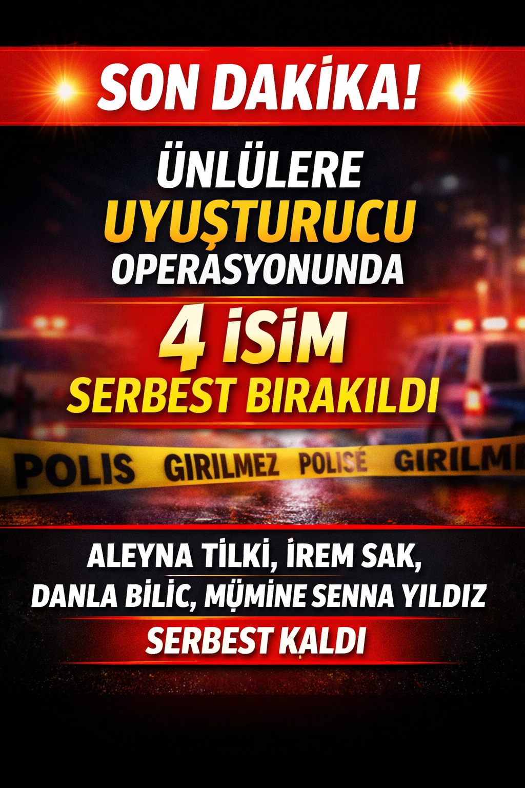 SON DAKİKA | Ünlülere Yönelik Uyuşturucu Operasyonunda 4 İsim Serbest Bırakıldı
