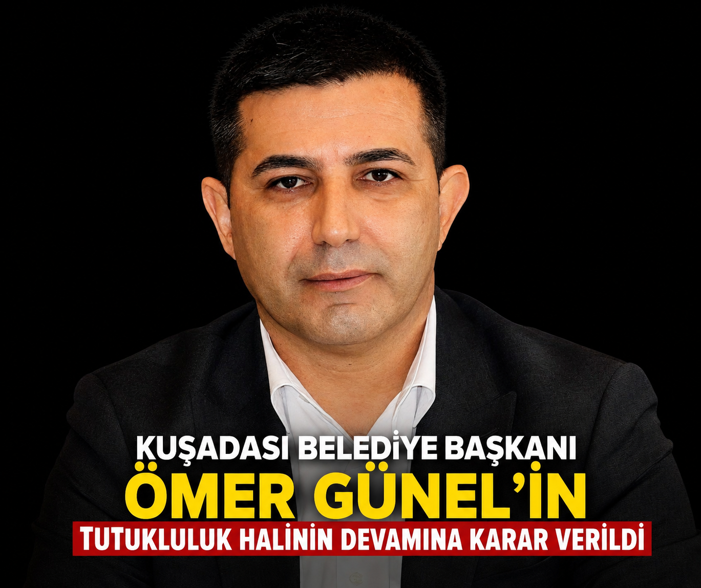 Kuşadası Belediye Başkanı Ömer Günel’in Tutukluluk Halinin Devamına Karar Verildi
