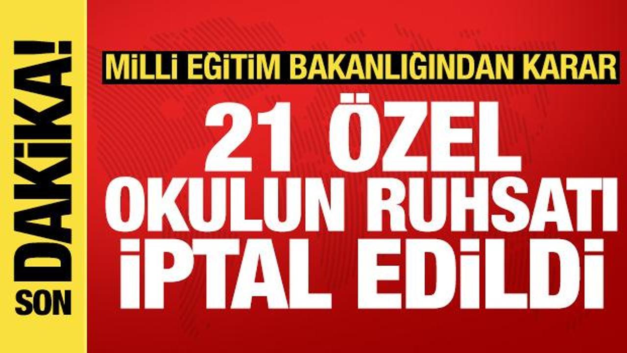 MEB 21 Özel Okulun Ruhsatını İptal Etti